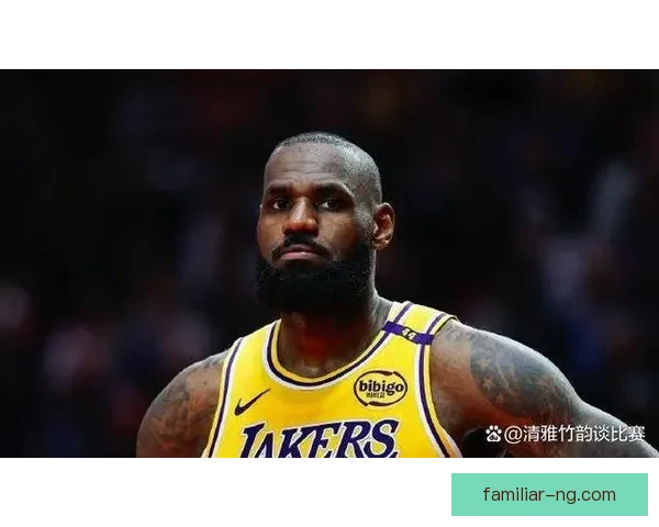 湖人詹姆斯伤情最新动态揭晓球队季后赛前景受关注